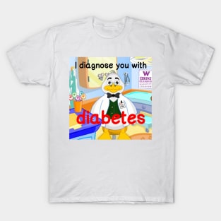 i diagnose you with diabetes T-Shirt